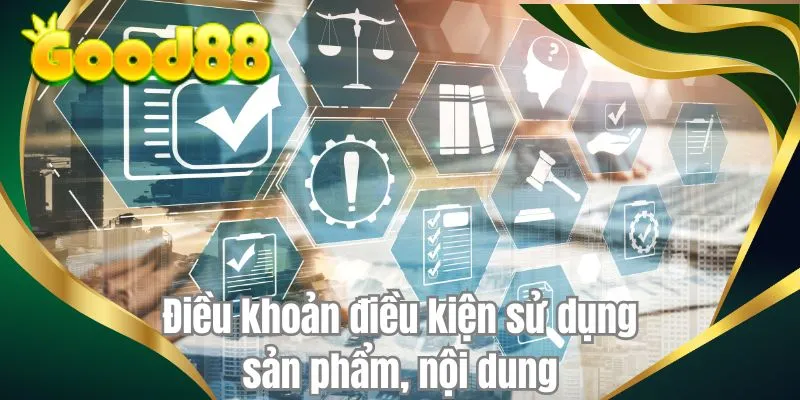 Điều khoản điều kiện sử dụng sản phẩm, nội dung