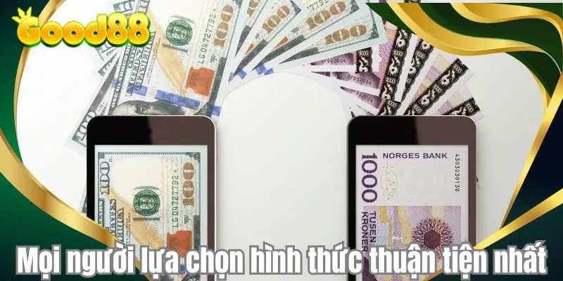 Mọi người lựa chọn hình thức thuận tiện nhất