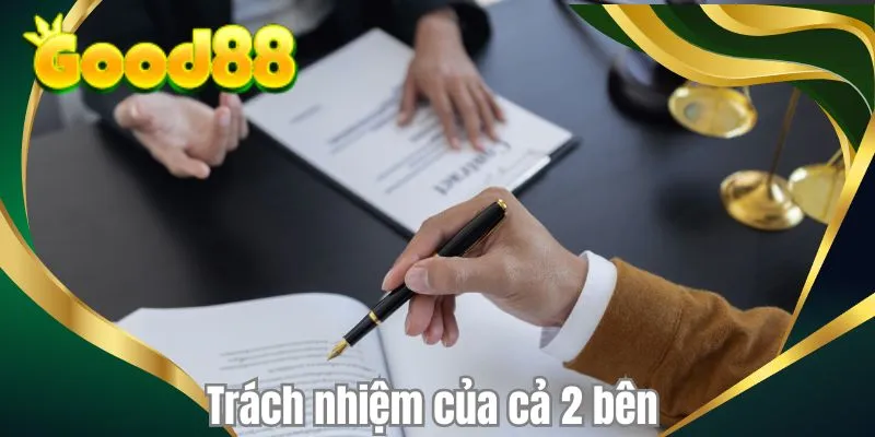 Trách nhiệm của cả 2 bên 