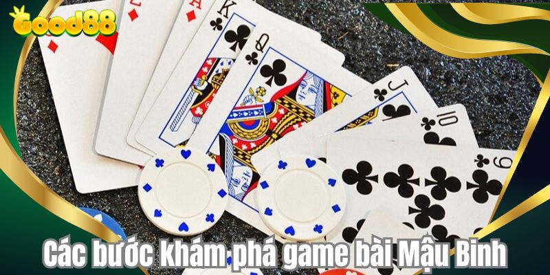 Các bước khám phá game bài Mậu Binh