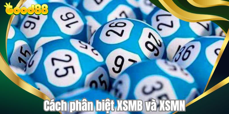 Cách phân biệt XSMB và XSMN