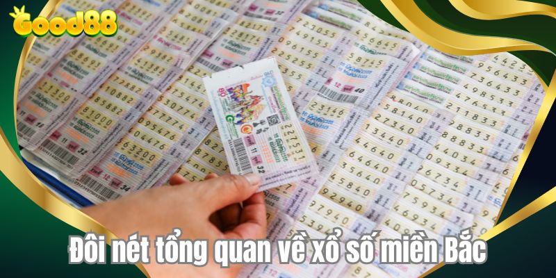 Đôi nét tổng quan về xổ số miền Bắc