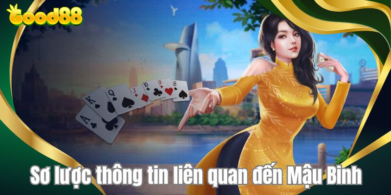 Sơ lược thông tin liên quan đến Mậu Binh